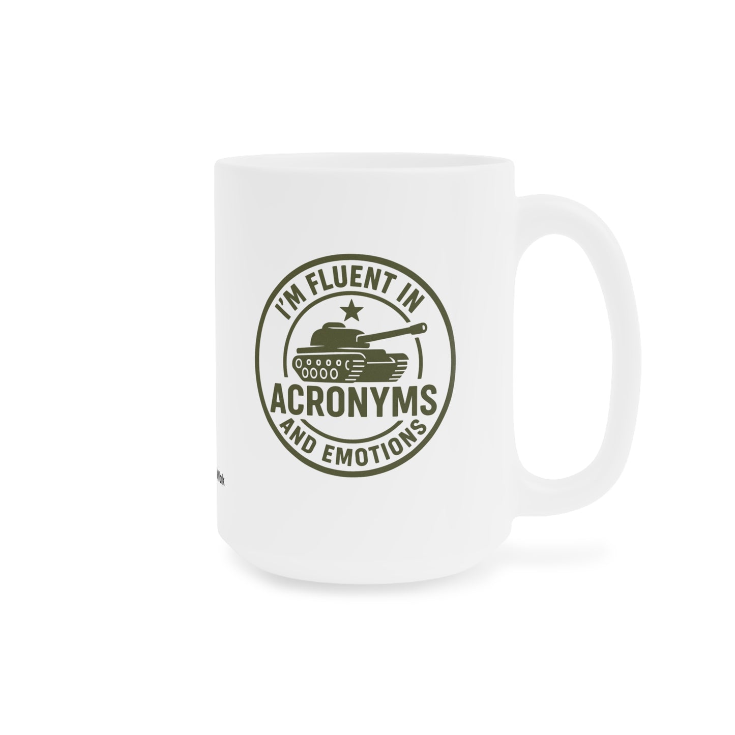 Military Social Work- "Fluent in Acronyms and Emotions" Ceramic Mug - Supportive Coffee/Tea Cup for Self-Care Enthusiasts