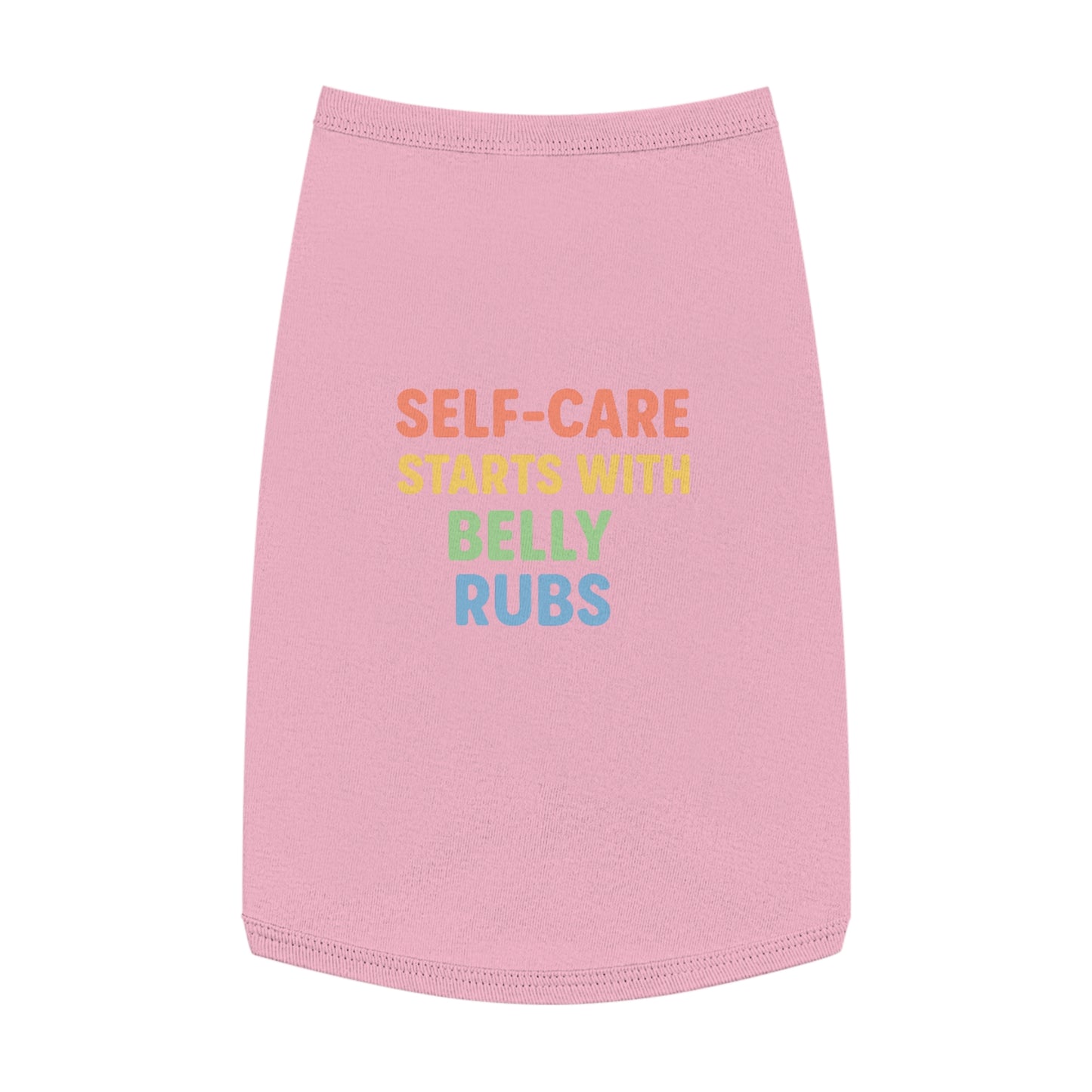 Pet Tank Top — "Self-Care Starts With Belly Rubs" Funny Dog Cat Tee - Mental Health/Social Work