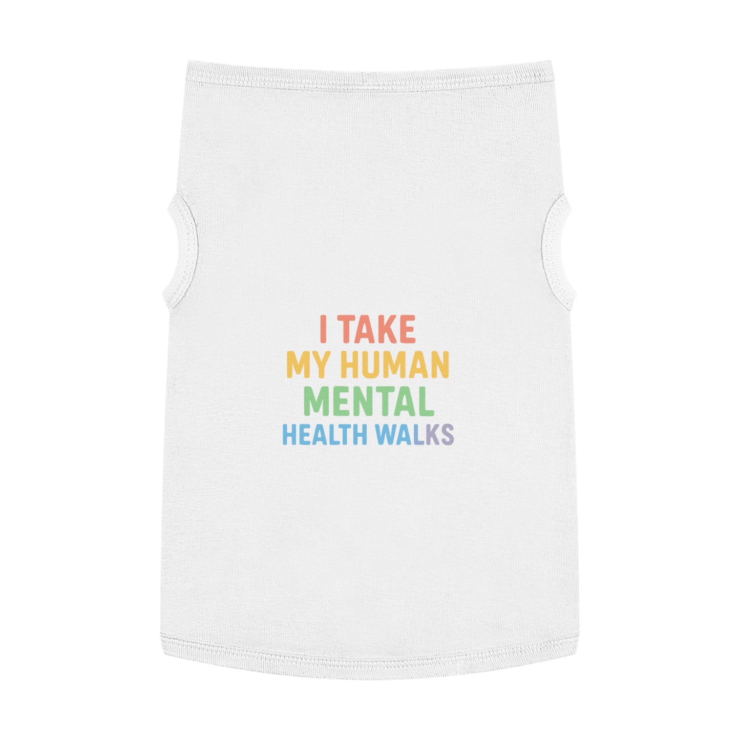 Pet Tank Top — “I Take My Human Mental Health Walks” Rainbow Dog Shirt - Mental Health/Social Worker