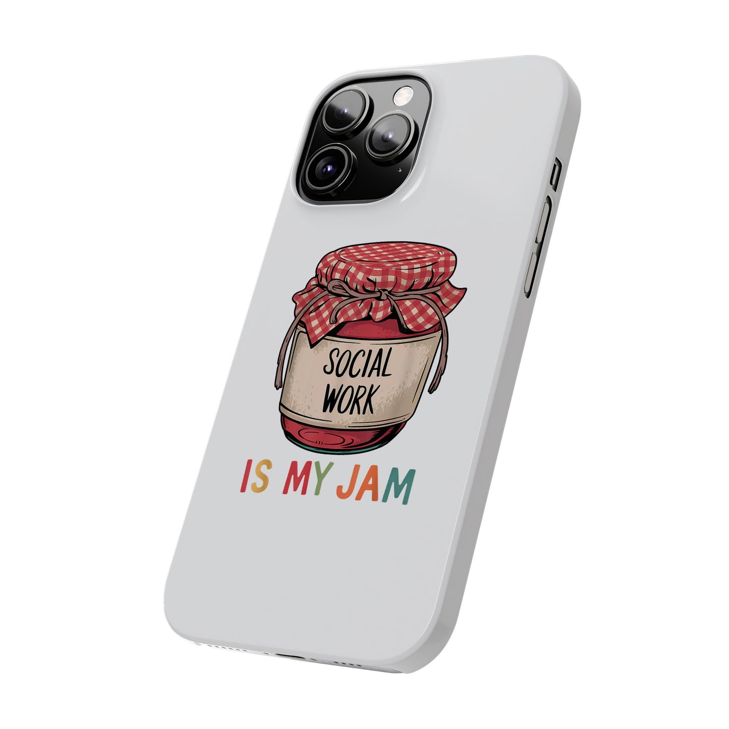 Slim Phone Case — "Social Work Is My Jam" Cute Jar Design for Social Workers