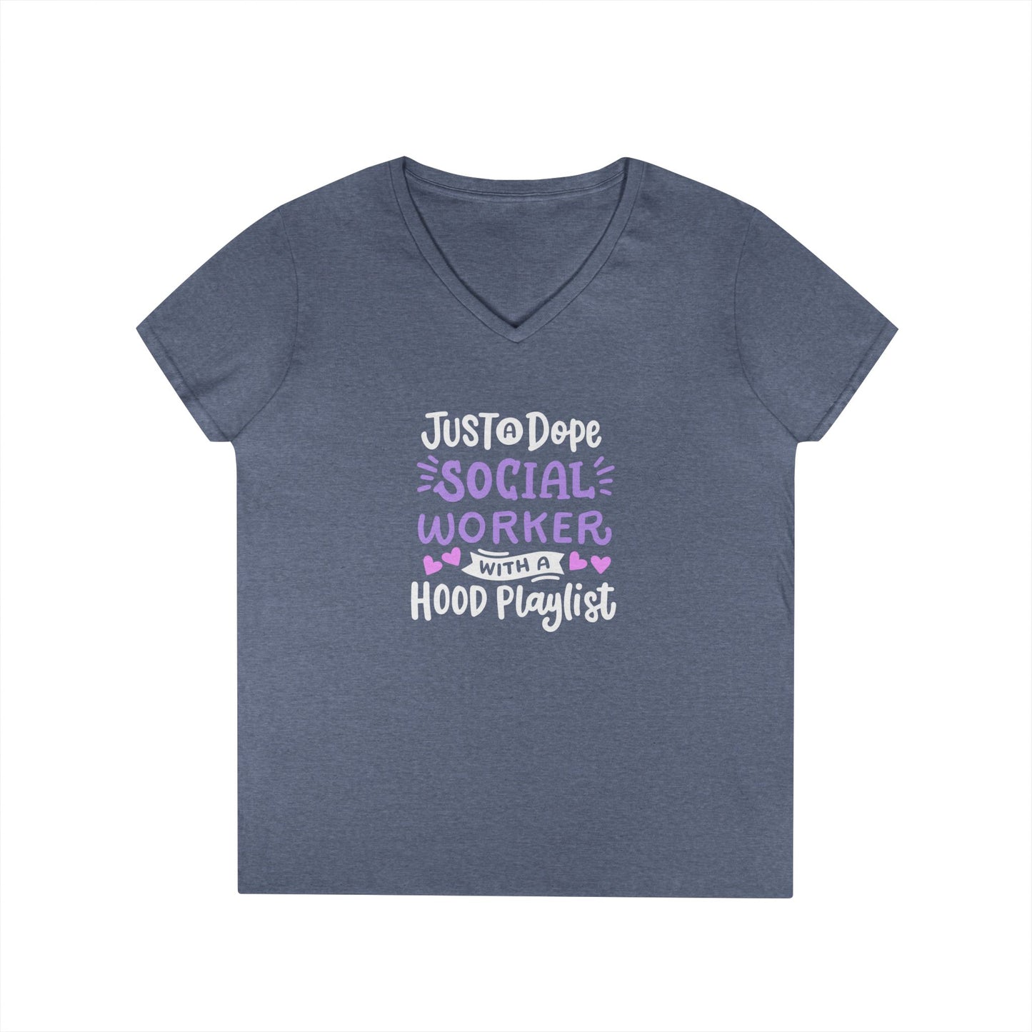 Social Worker V-Neck Tee — "Just a Dope Social Worker with a Hood Playlist"