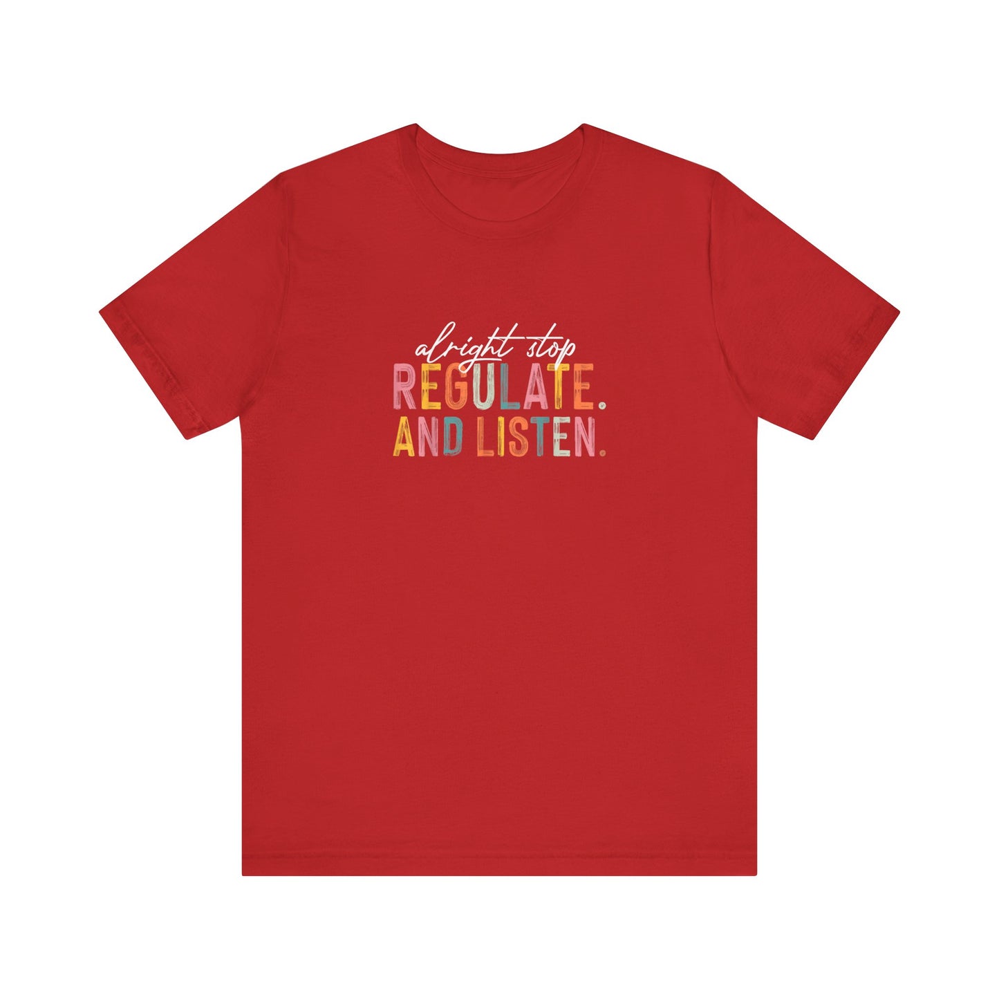 Unisex- "Regulate and Listen" Graphic Tee — Calm, Mindful Self-Care Shirt