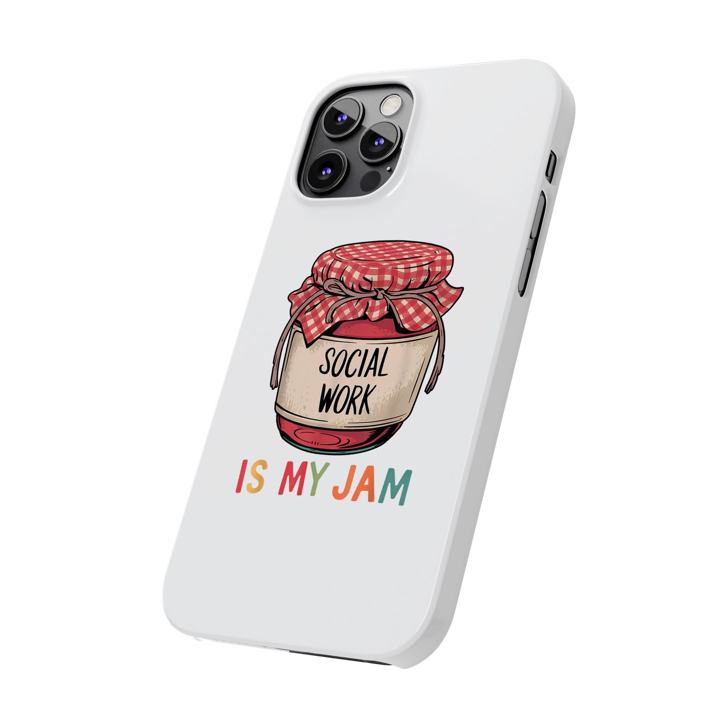Slim Phone Case — "Social Work Is My Jam" Cute Jar Design for Social Workers