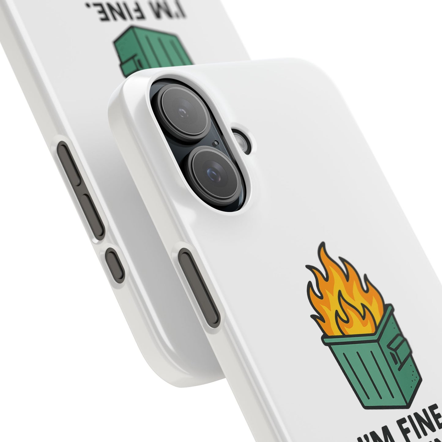 Phone Case — "I'm Fine, It's Fine" Dumpster Fire Design