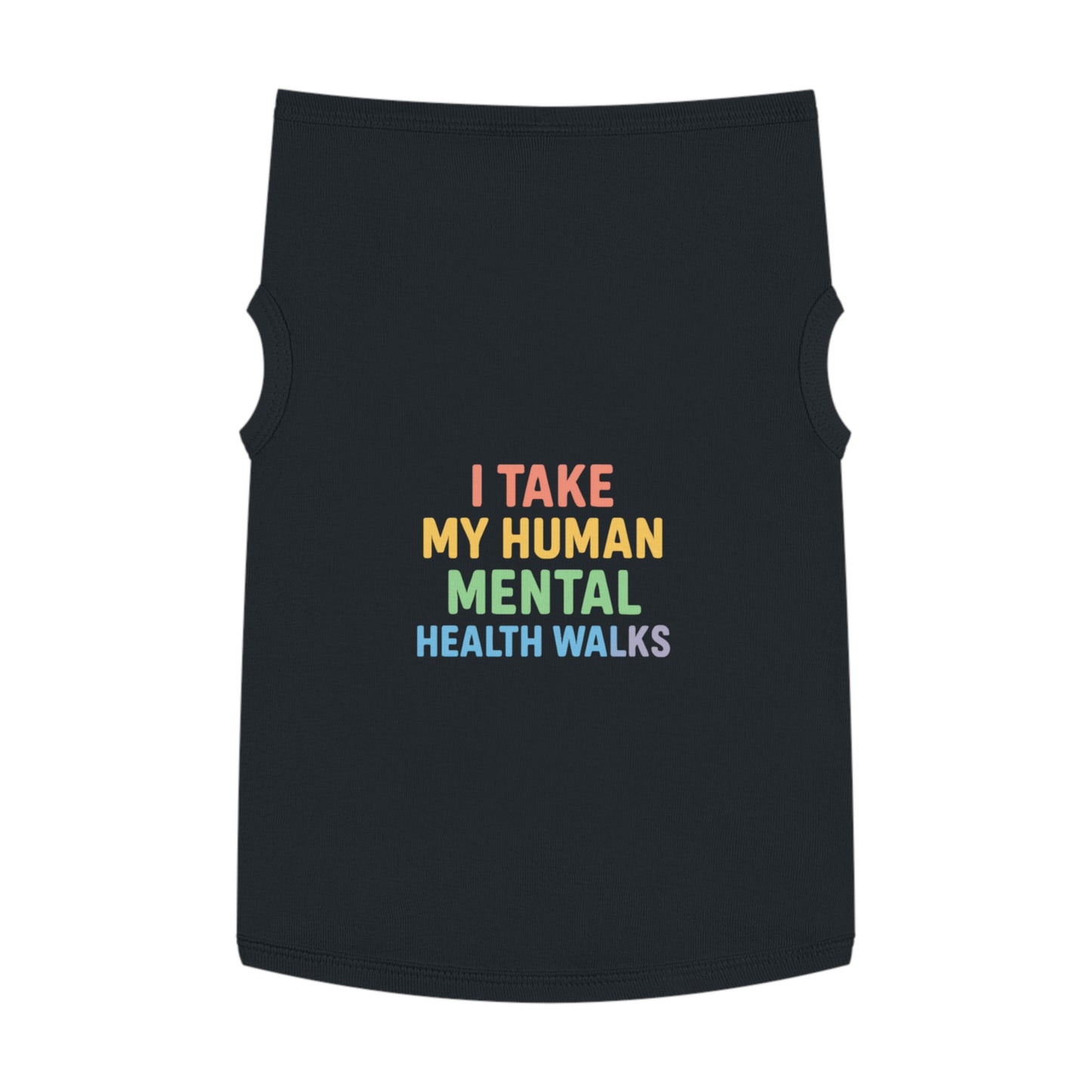 Pet Tank Top — “I Take My Human Mental Health Walks” Rainbow Dog Shirt - Mental Health/Social Worker