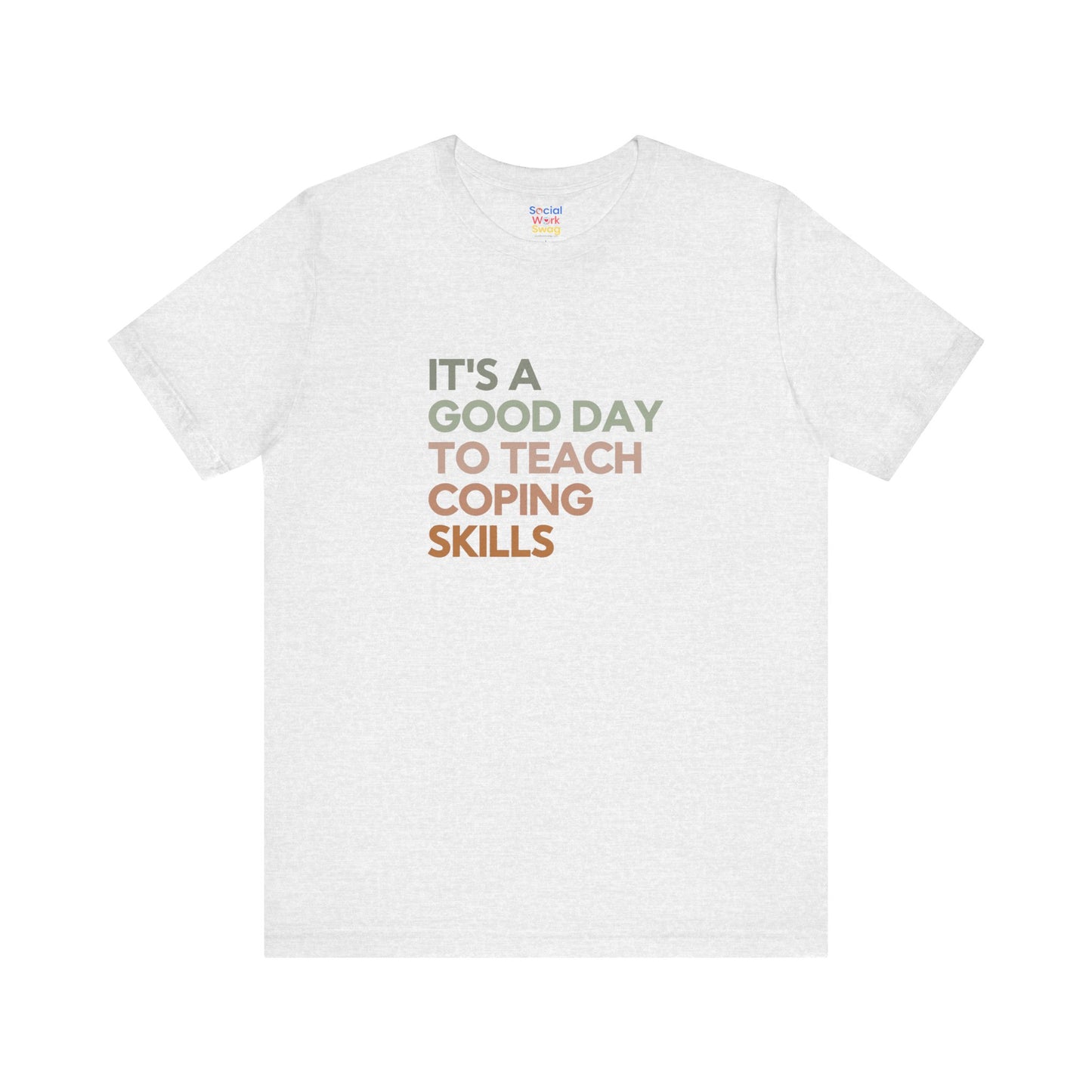 Unisex Coping Skills Tee — "It's a Good Day to Teach Coping Skills" Mental Health Awareness T-Shirt - Social Work