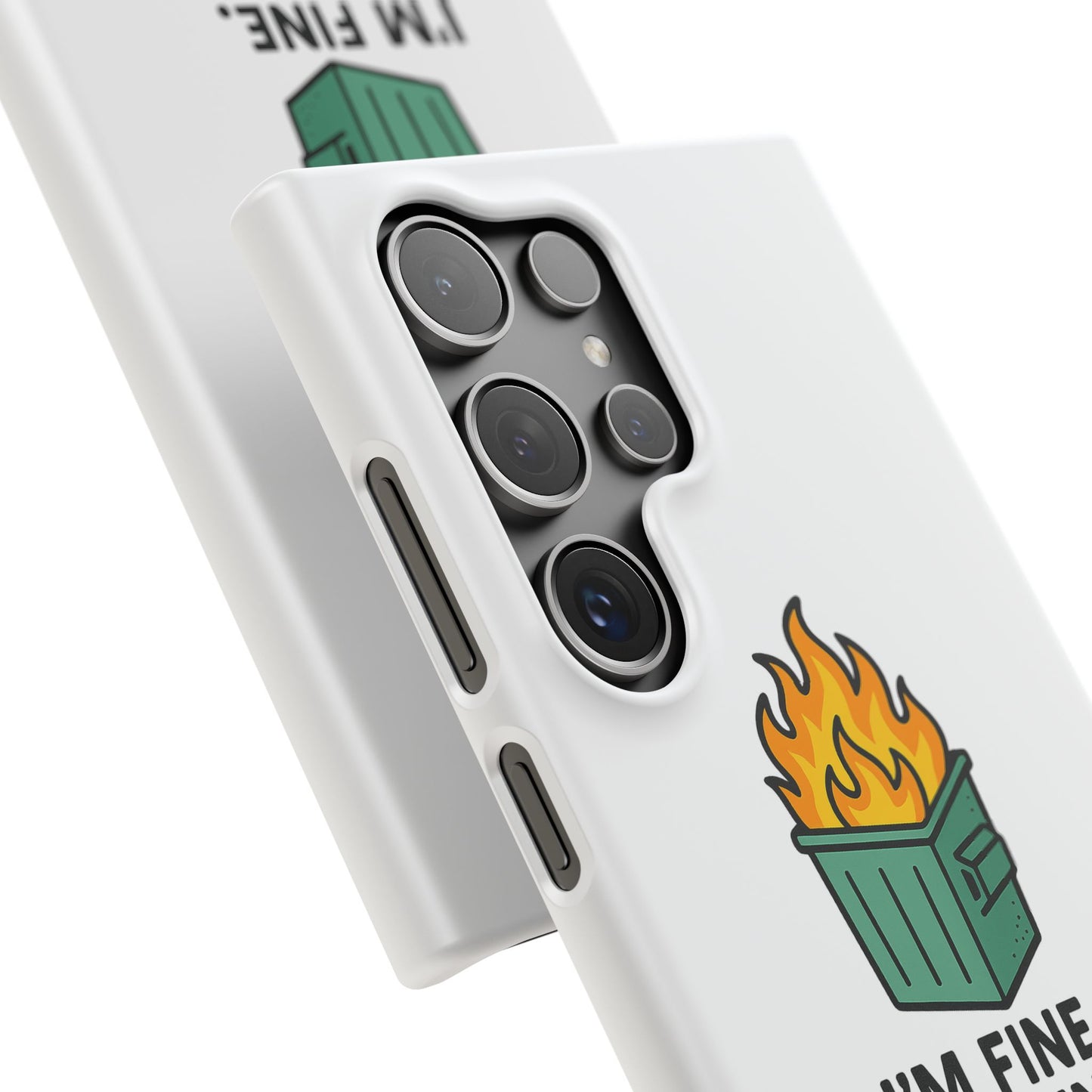 Phone Case — "I'm Fine, It's Fine" Dumpster Fire Design