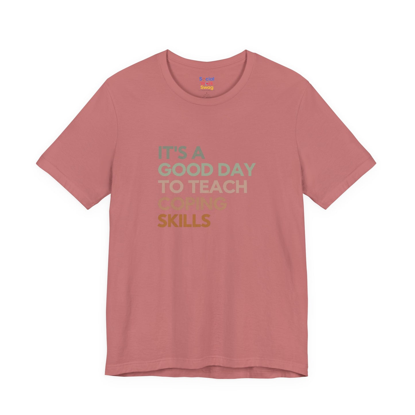 Unisex Coping Skills Tee — "It's a Good Day to Teach Coping Skills" Mental Health Awareness T-Shirt - Social Work