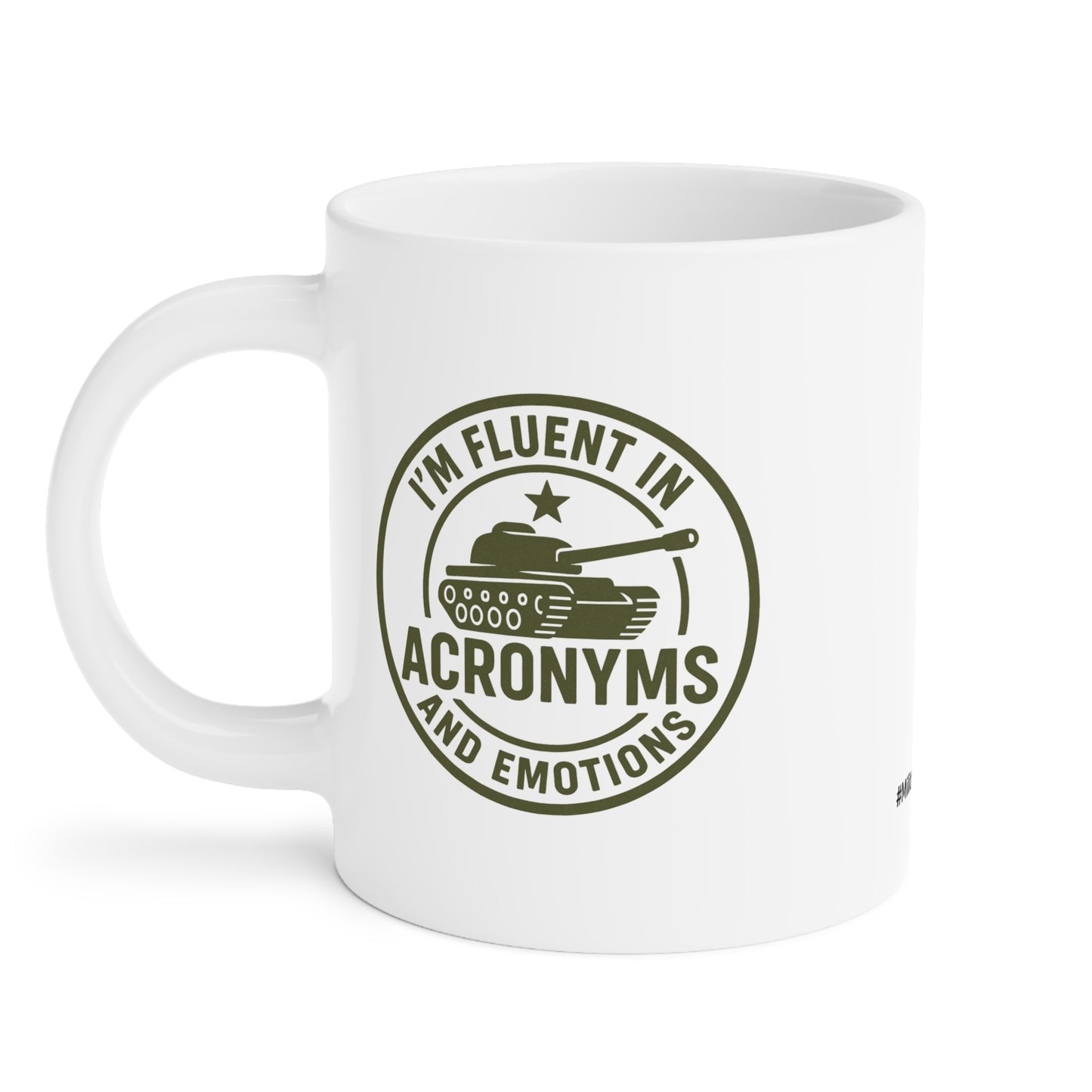 Military Social Work- "Fluent in Acronyms and Emotions" Ceramic Mug - Supportive Coffee/Tea Cup for Self-Care Enthusiasts