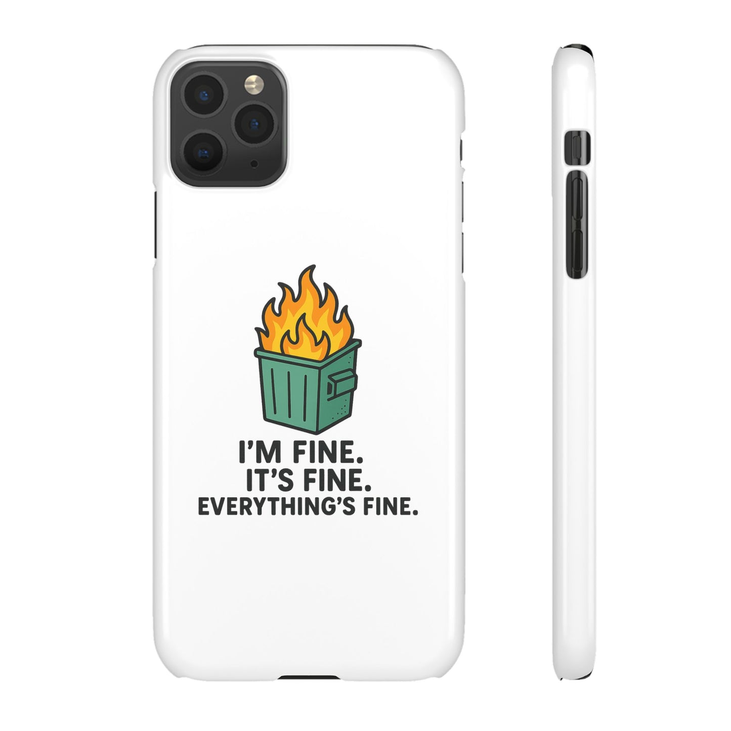 Phone Case — "I'm Fine, It's Fine" Dumpster Fire Design
