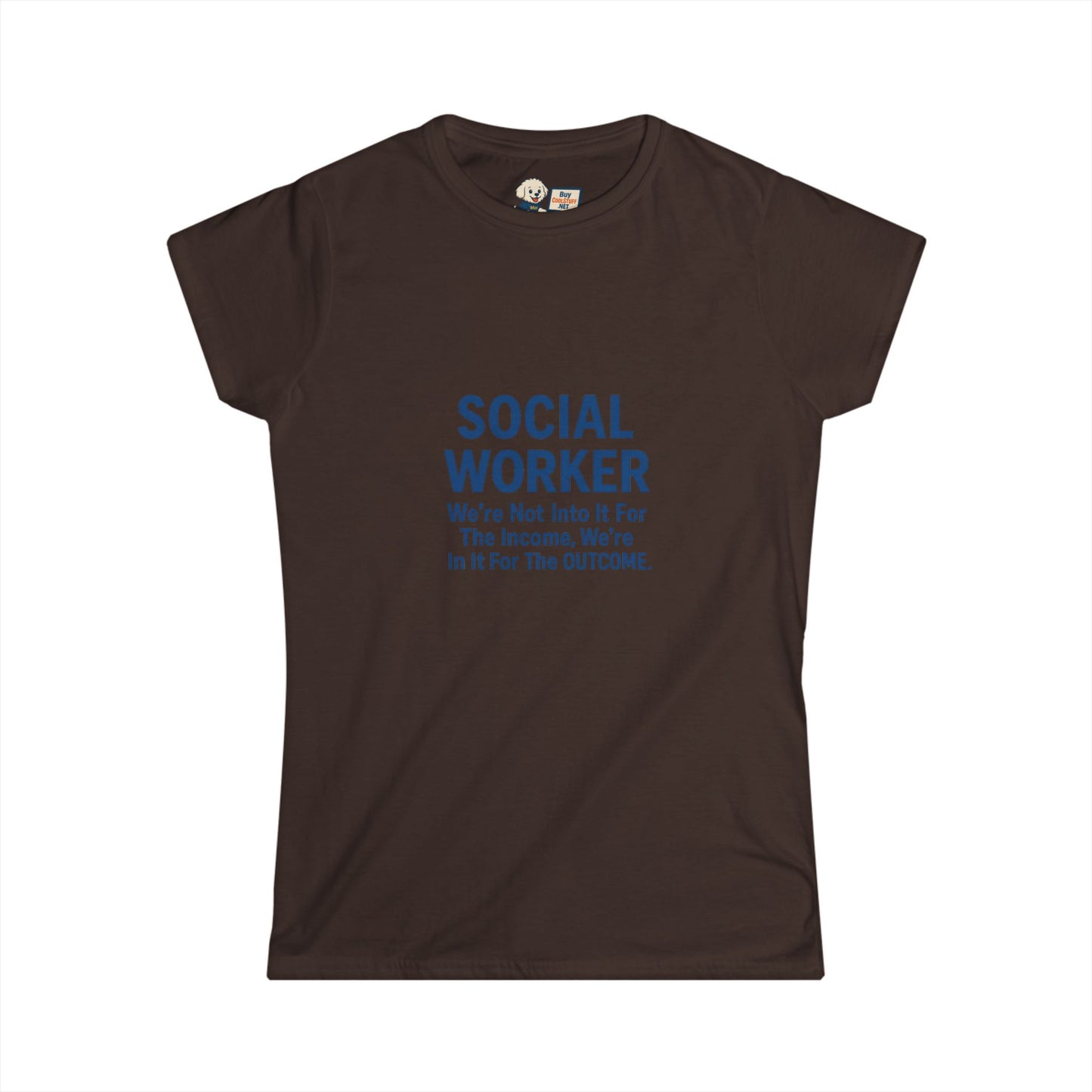 Social Worker Women's Softstyle Tee - Inspirational Quote Tee for Social Workers