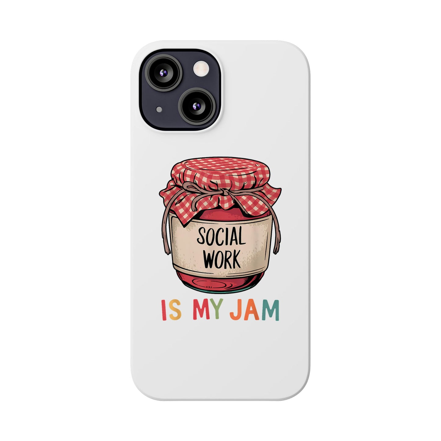 Slim Phone Case — "Social Work Is My Jam" Cute Jar Design for Social Workers