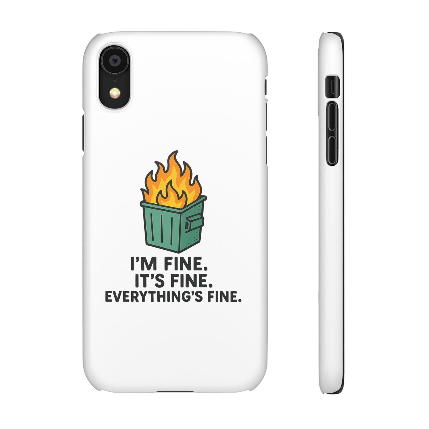 Phone Case — "I'm Fine, It's Fine" Dumpster Fire Design