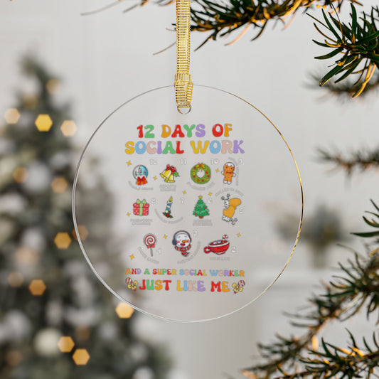 12 Days of Social Work Acrylic Ornament — Holiday Social Worker Keepsake