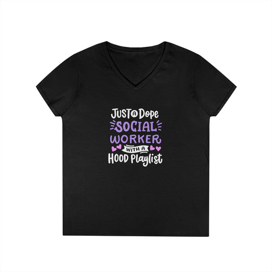 Social Worker V-Neck Tee — "Just a Dope Social Worker with a Hood Playlist"