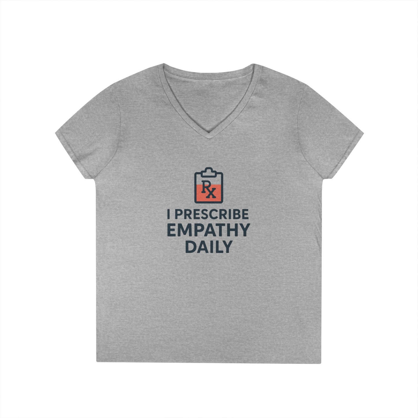 Ladies' V-Neck T-Shirt — "I Prescribe Empathy Daily" Graphic Tee - Medical Social Work