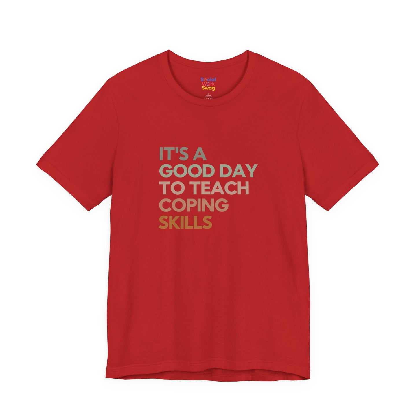 Unisex Coping Skills Tee — "It's a Good Day to Teach Coping Skills" Mental Health Awareness T-Shirt - Social Work
