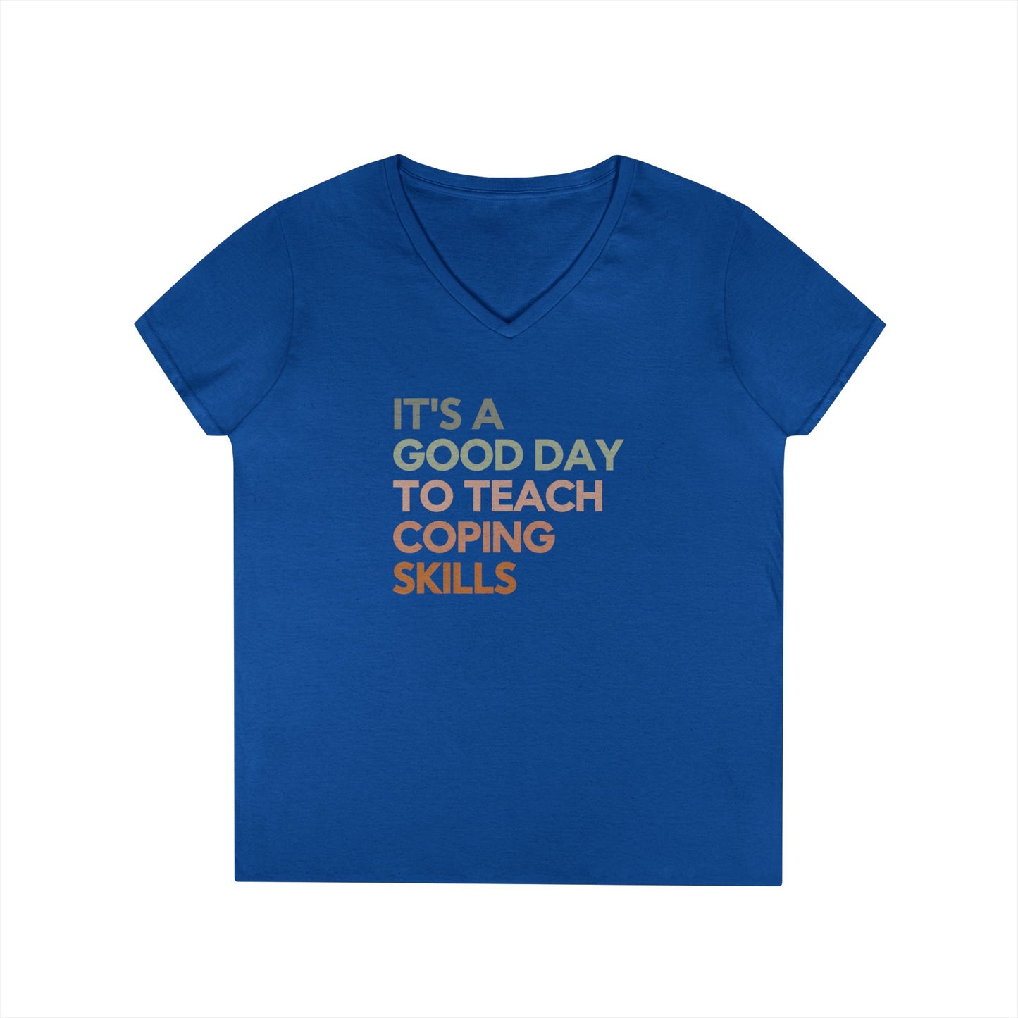 Coping Skills V-Neck Tee — "It's a Good Day to Teach Coping Skills" Ladies' T-Shirt - School Social Worker