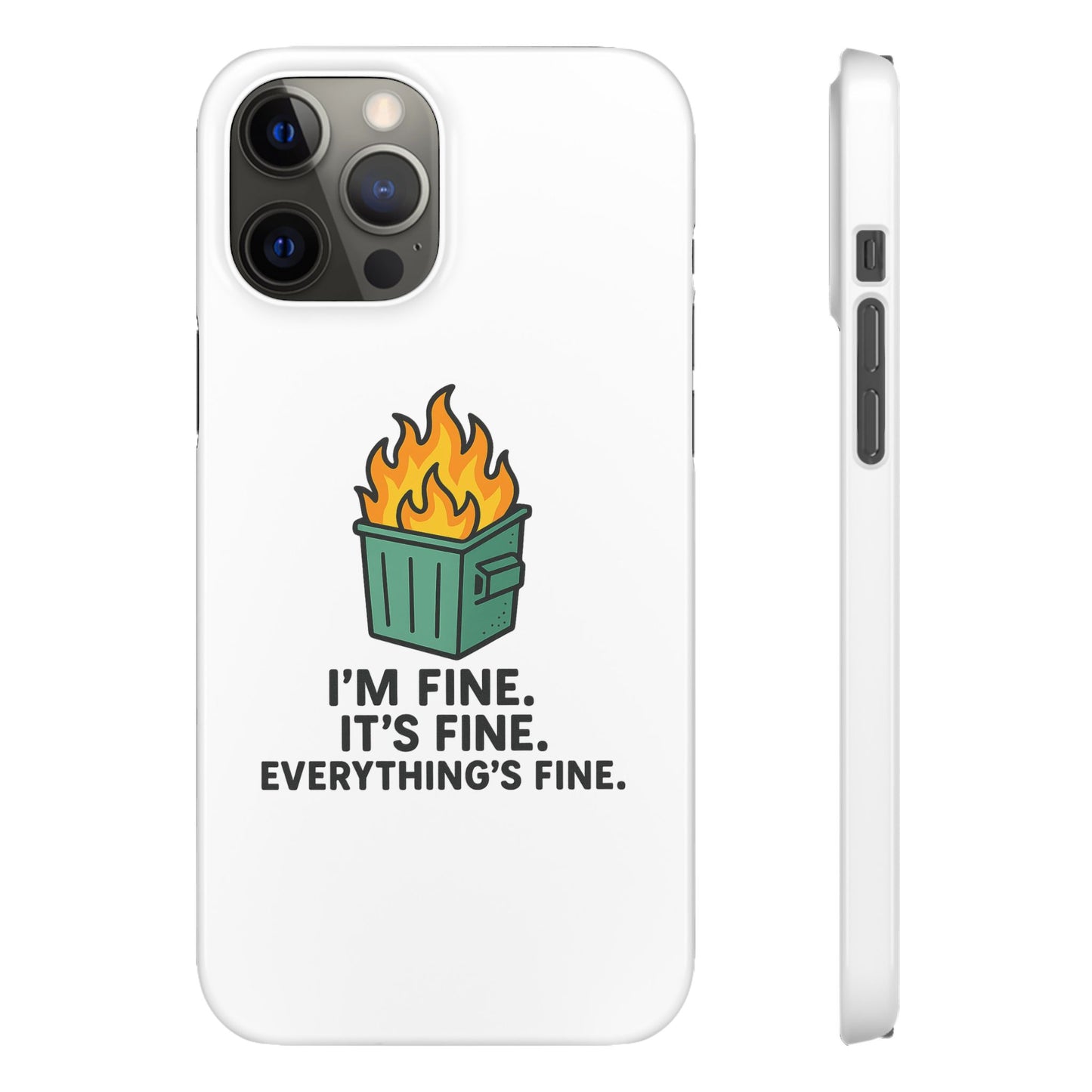 Phone Case — "I'm Fine, It's Fine" Dumpster Fire Design