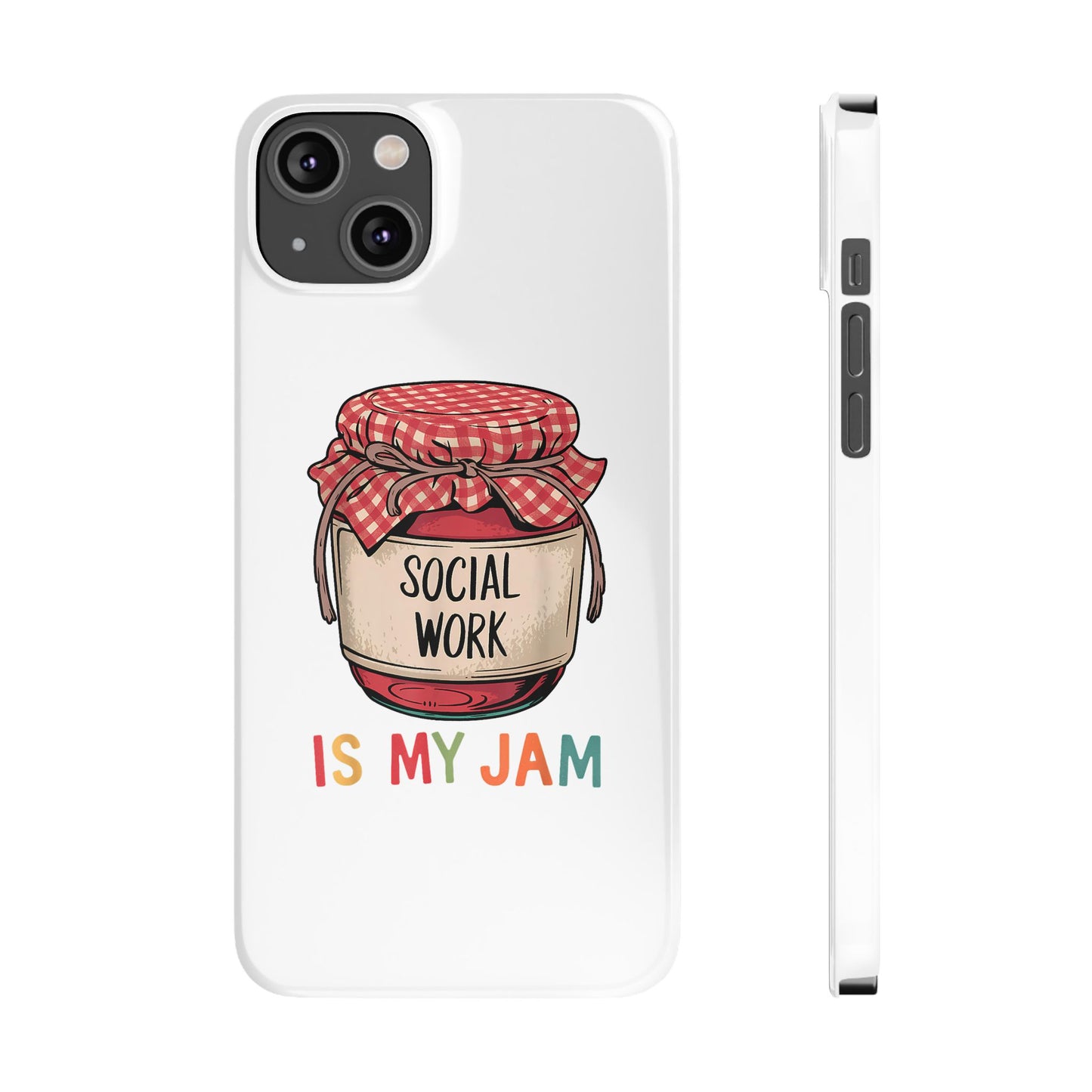 Slim Phone Case — "Social Work Is My Jam" Cute Jar Design for Social Workers