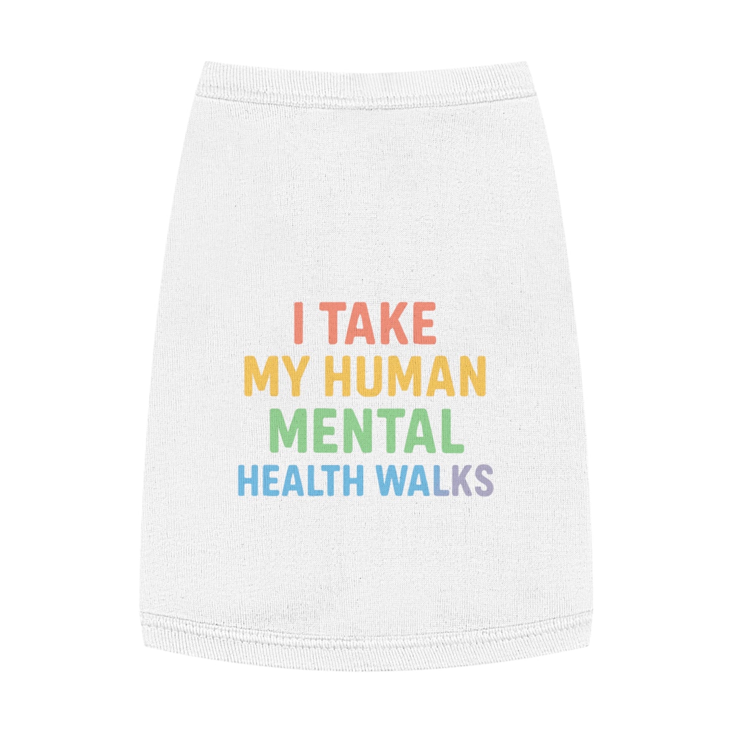 Pet Tank Top — “I Take My Human Mental Health Walks” Rainbow Dog Shirt - Mental Health/Social Worker