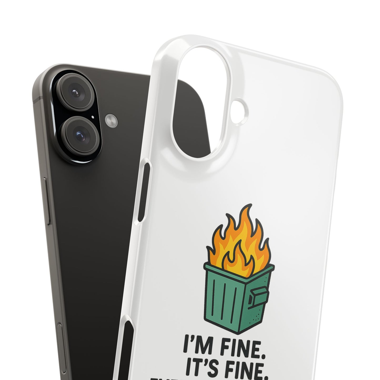 Phone Case — "I'm Fine, It's Fine" Dumpster Fire Design