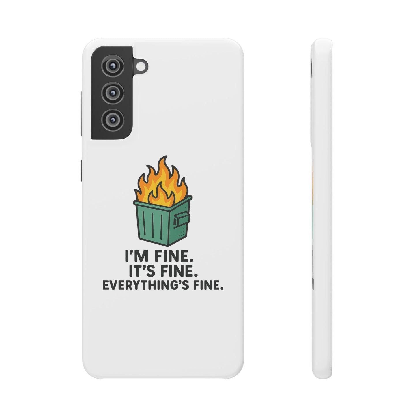 Phone Case — "I'm Fine, It's Fine" Dumpster Fire Design