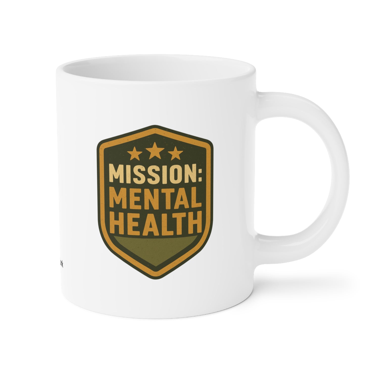 Military Social Work- "Mission: Mental Health" Ceramic Mug - Supportive Coffee/Tea Cup for Self-Care Enthusiasts (15oz or 20oz)