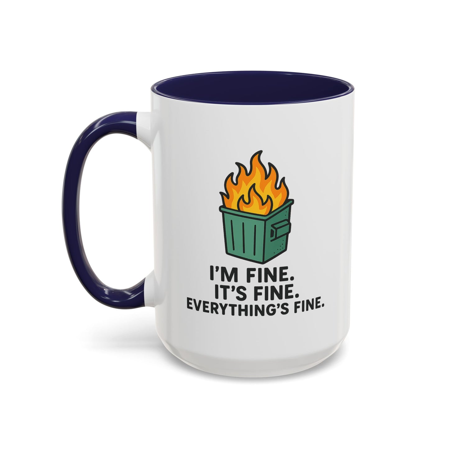 I’m Fine Dumpster Fire Coffee Mug — Funny 15oz Accent Mug
