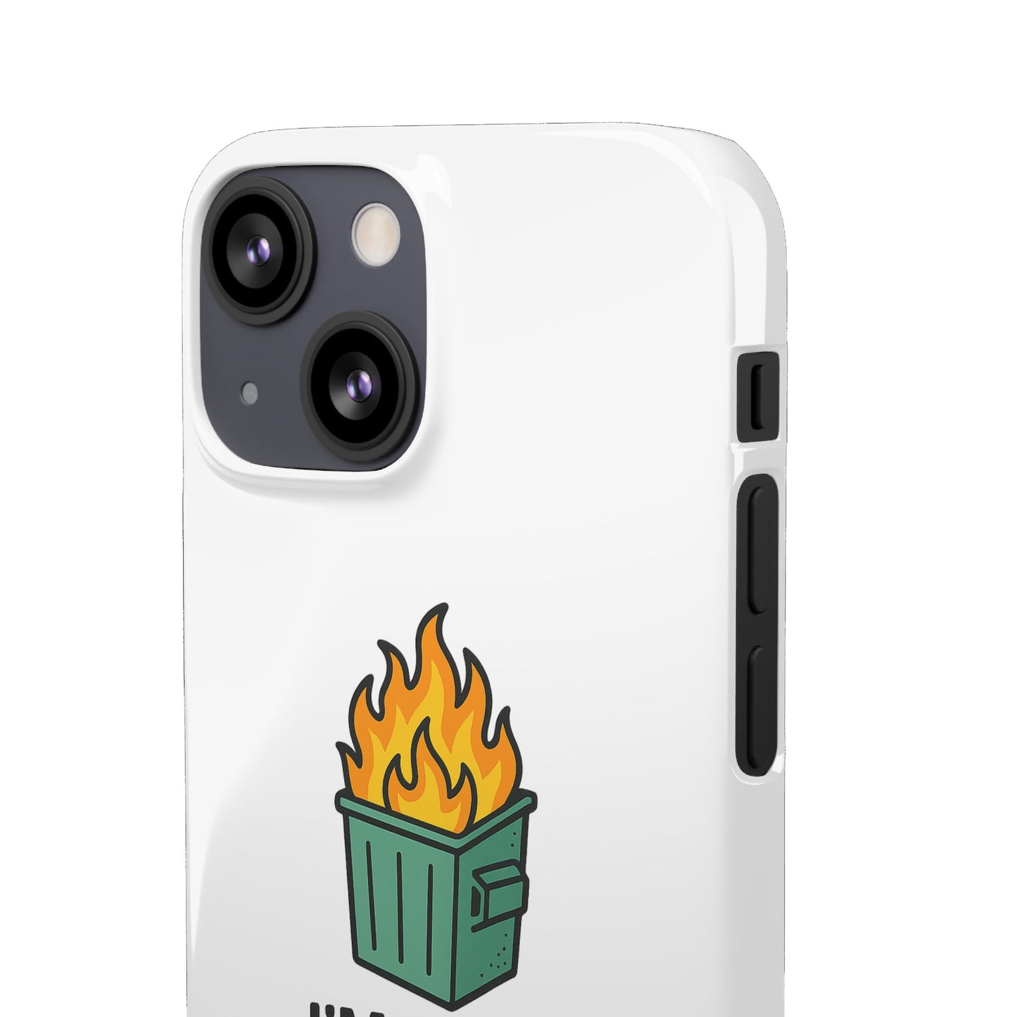 Phone Case — "I'm Fine, It's Fine" Dumpster Fire Design