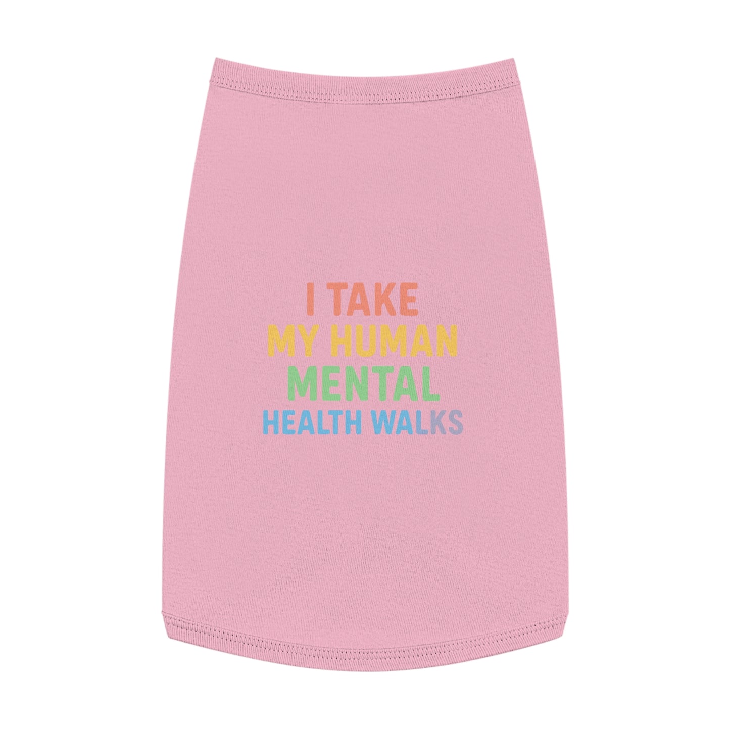Pet Tank Top — “I Take My Human Mental Health Walks” Rainbow Dog Shirt - Mental Health/Social Worker