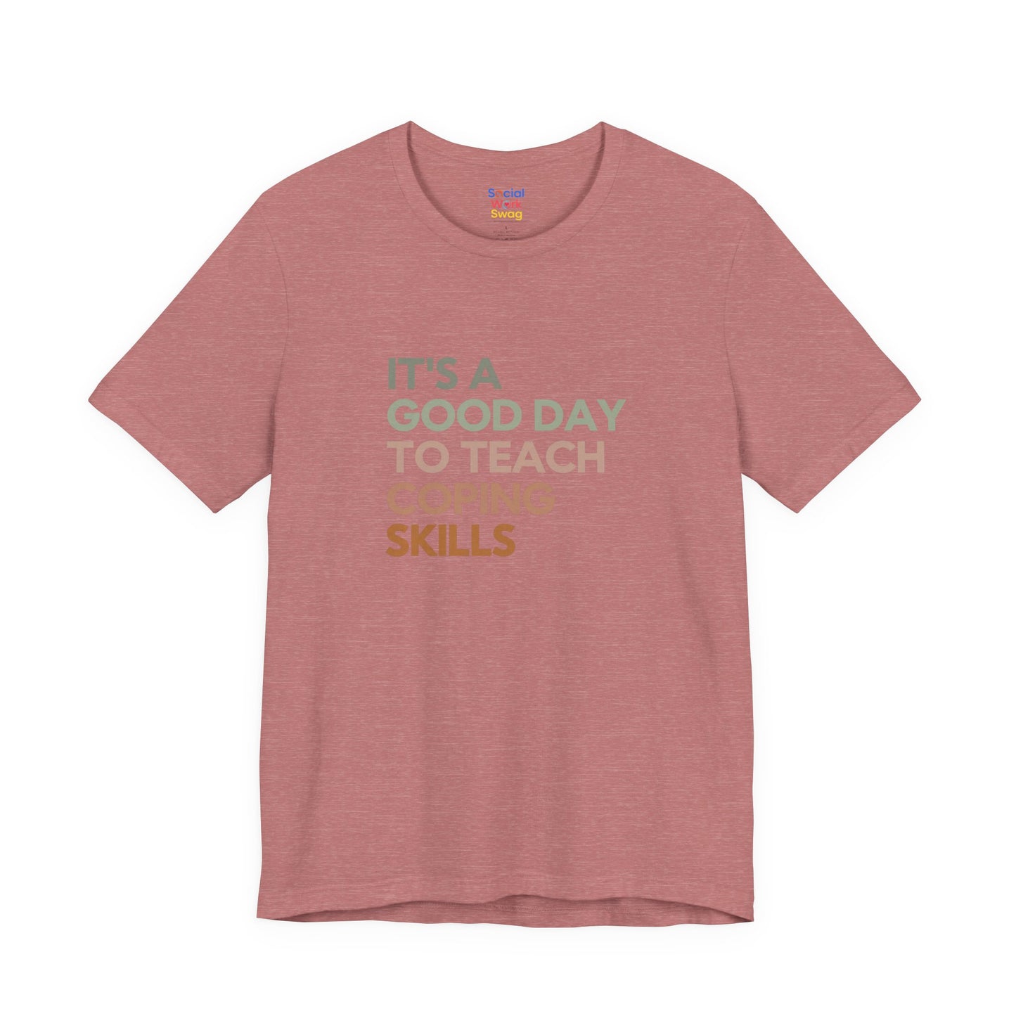 Unisex Coping Skills Tee — "It's a Good Day to Teach Coping Skills" Mental Health Awareness T-Shirt - Social Work