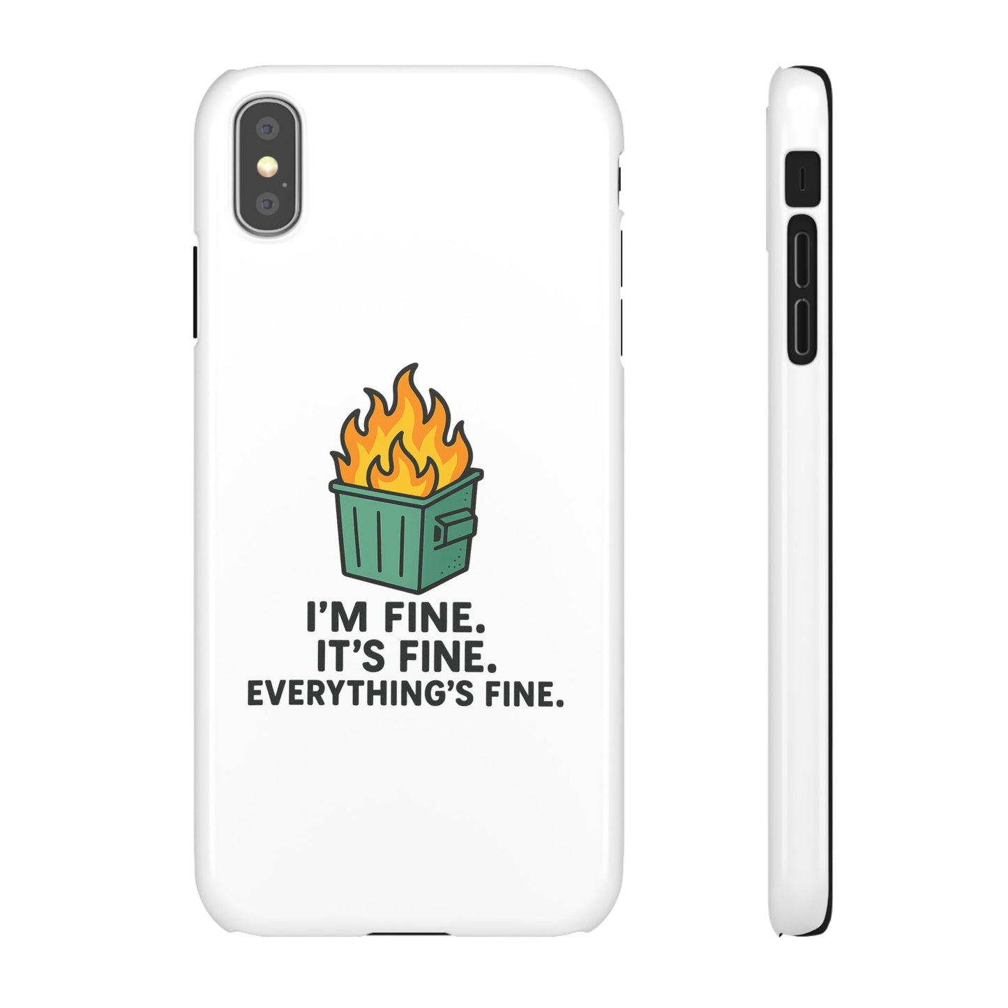 Phone Case — "I'm Fine, It's Fine" Dumpster Fire Design