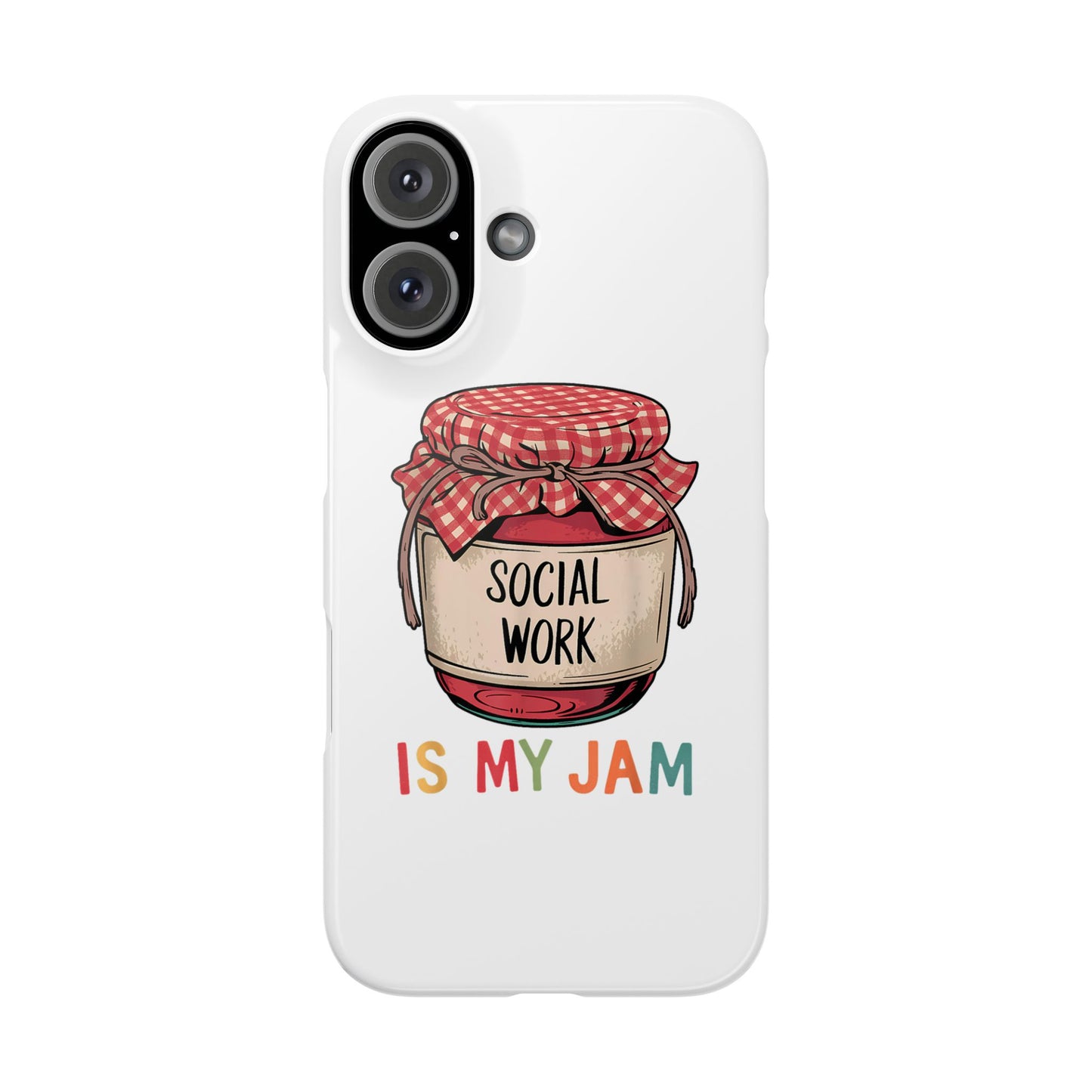 Slim Phone Case — "Social Work Is My Jam" Cute Jar Design for Social Workers