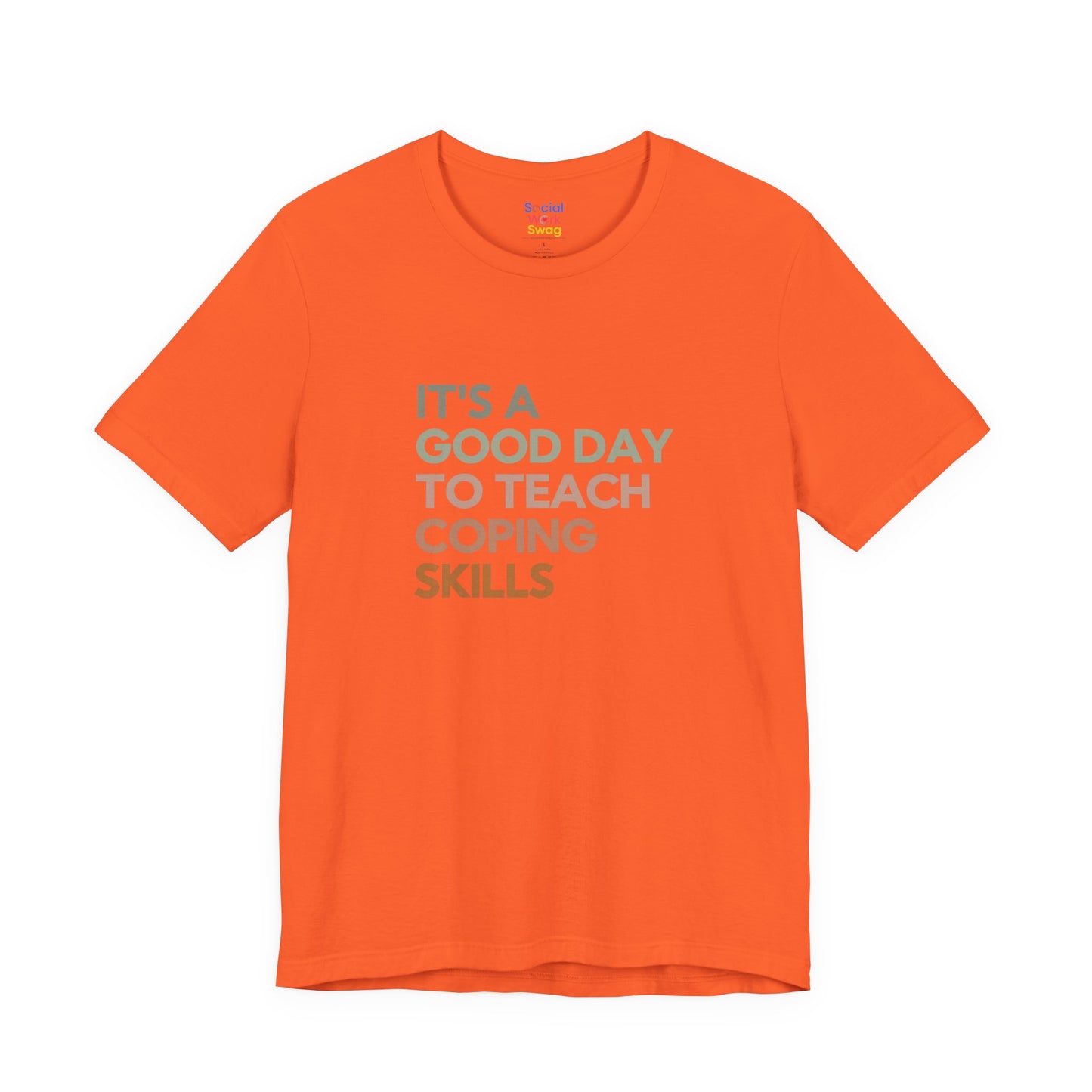 Unisex Coping Skills Tee — "It's a Good Day to Teach Coping Skills" Mental Health Awareness T-Shirt - Social Work